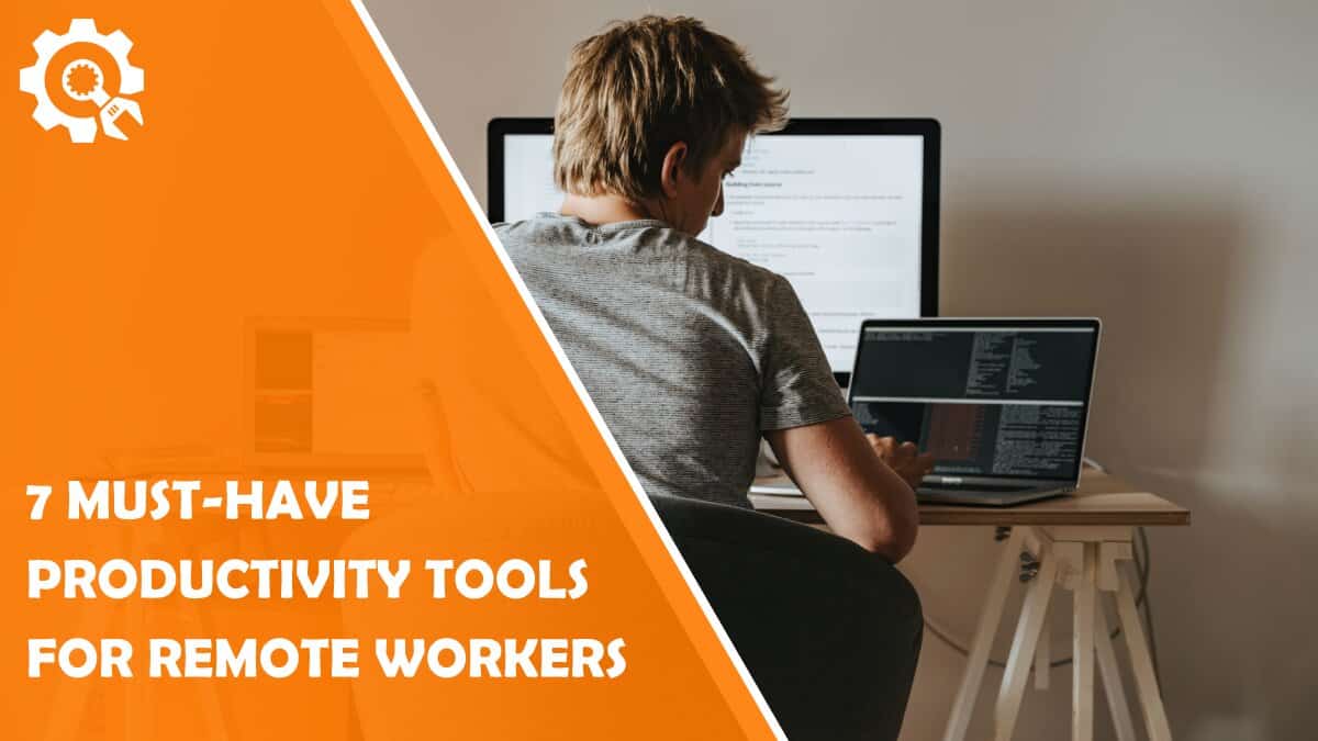 Read Must-Have Productivity Tools for Remote Workers