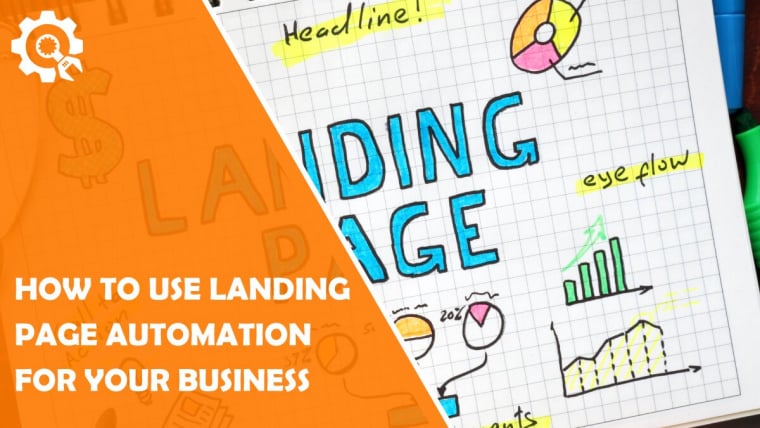 How to Use Landing Page Automation for Your Business