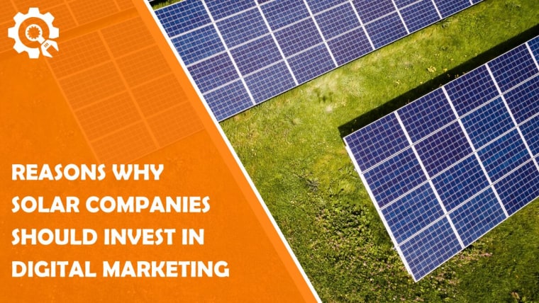 3 Reasons Why Solar Companies Should Invest in Digital Marketing