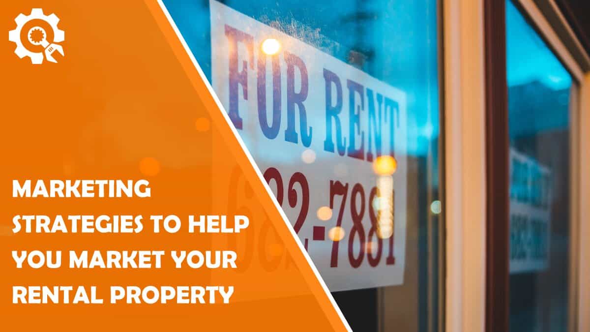 Read Marketing Strategies to Help You Market Your Rental Property