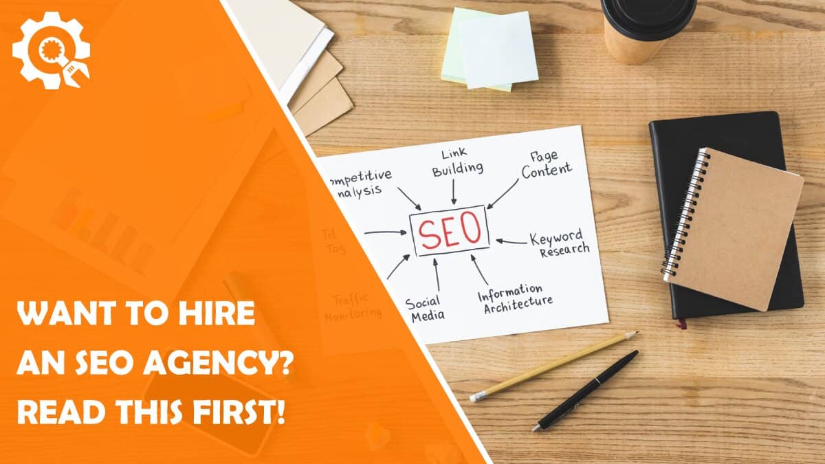 Read Want to Hire an SEO Agency? Read This First!