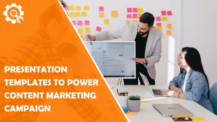 7 Easy Ways to Use Creative Presentation Templates to Power Your Content Marketing Campaign