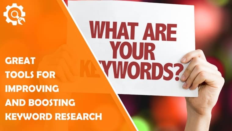 Great Tools for Improving and Boosting Your Keyword Research