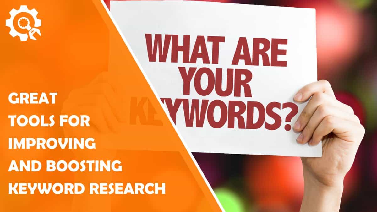 Read Great Tools for Improving and Boosting Your Keyword Research