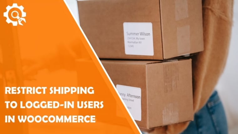 How to Restrict Shipping to Logged-In Users in WooCommerce: Simple Method Utilizing a Great Plugin
