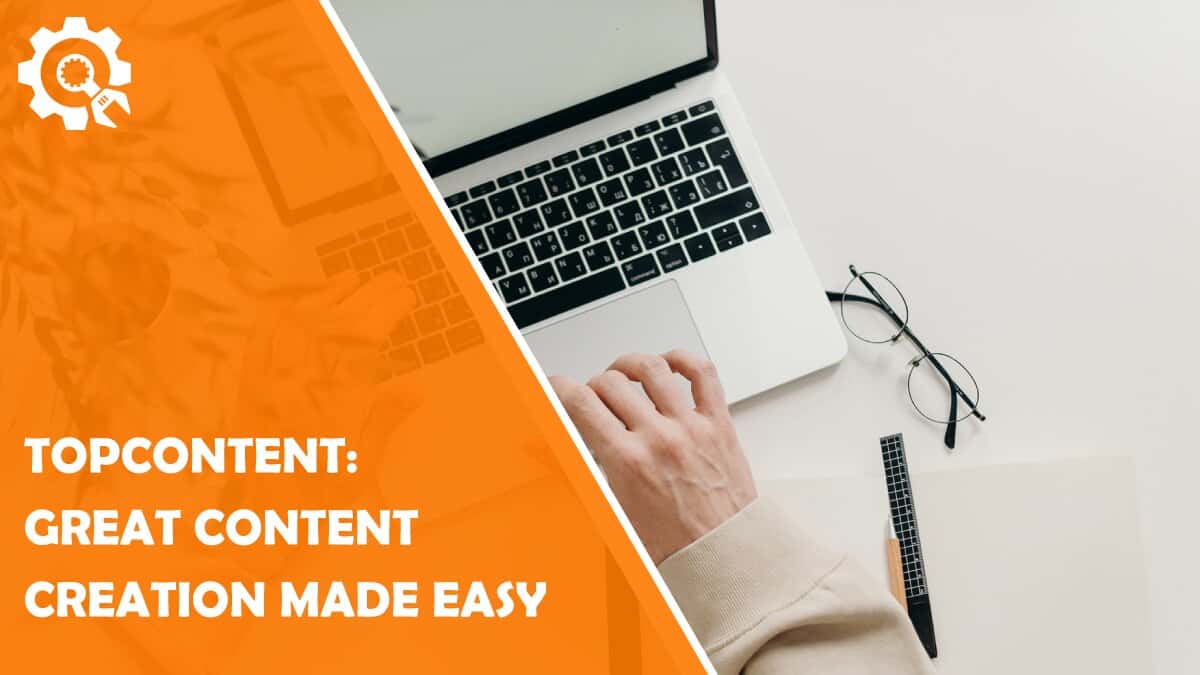Read Topcontent: Great Content Creation Made Easy