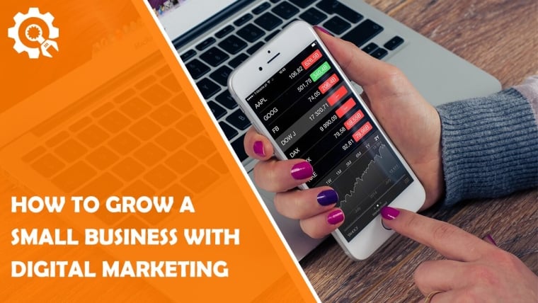 How to Grow a Small Business with Digital Marketing