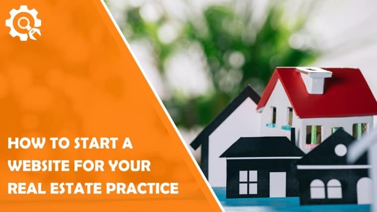 How to Start a Website for Your Real Estate Practice