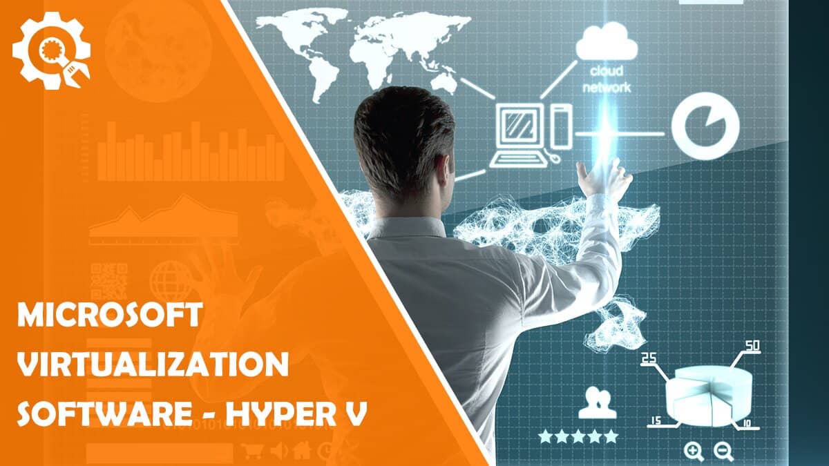 Read Microsoft Virtualization Software – Hyper V