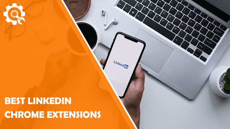Best LinkedIn Chrome Extensions