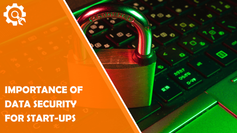 Importance of Data Security for Start-Ups