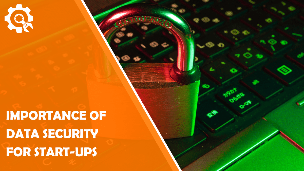 Read Importance of Data Security for Start-Ups