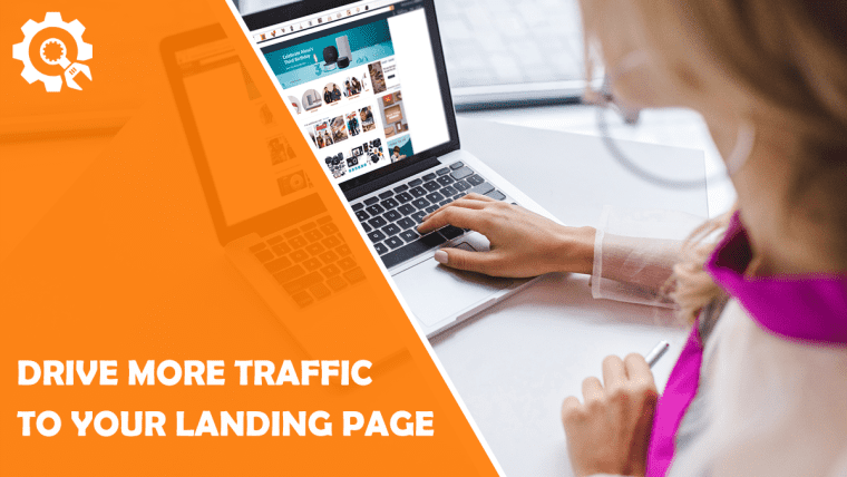 How to Drive More Traffic to Your Landing Page