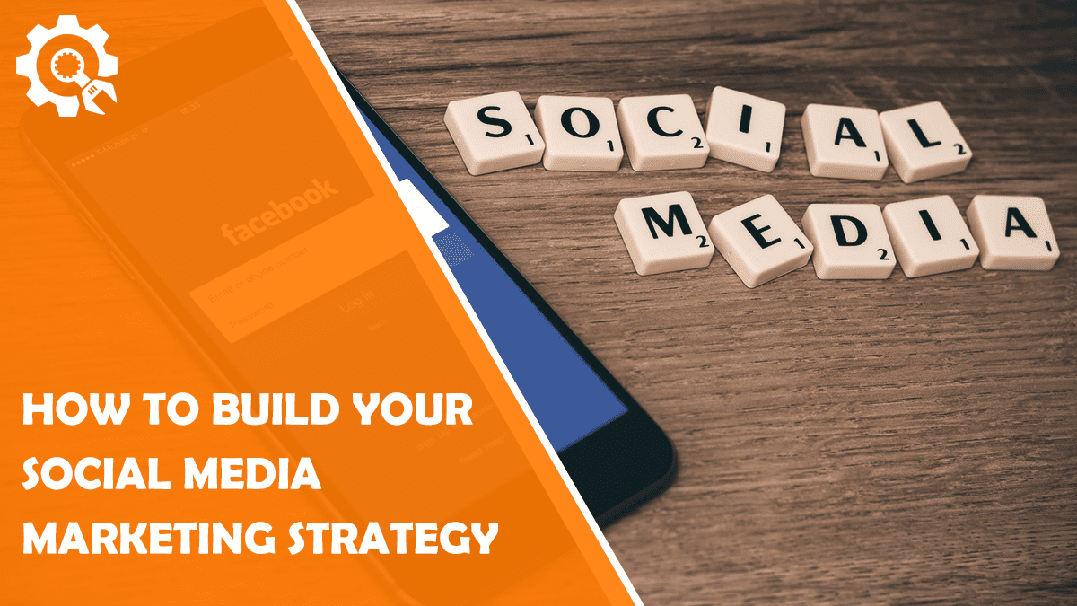 Read How to Build Your Social Media Marketing Strategy in 2022