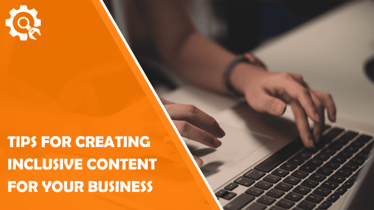 Tips for Creating Inclusive Content for Your Business