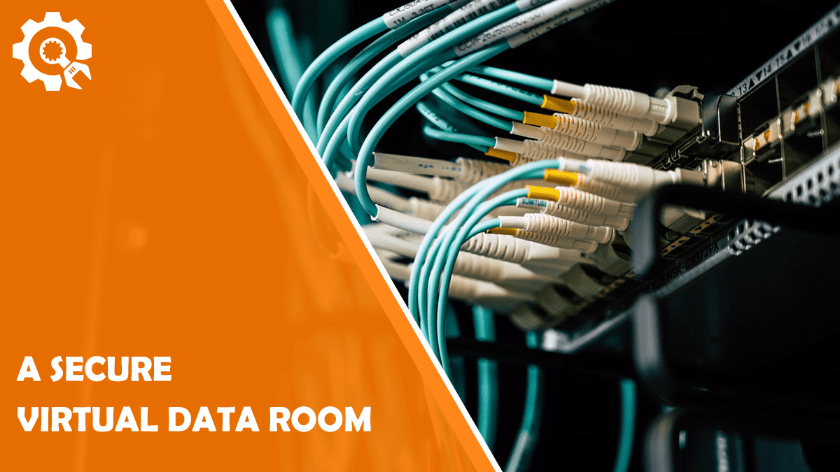 Read A Secure Virtual Data Room, the Basis for Growing Your Business