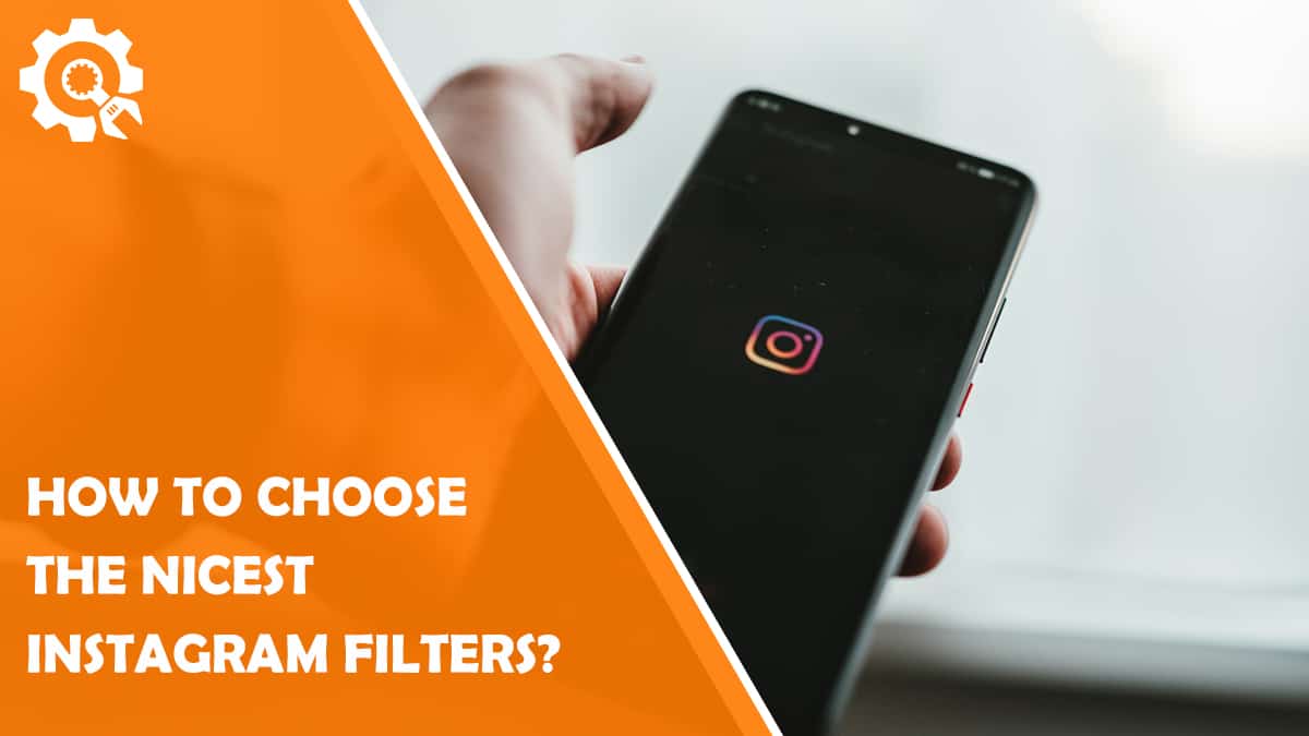 Read How to Choose the Nicest Instagram Filters?