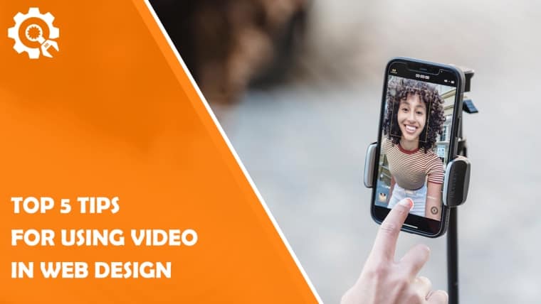 Top 5 Tips for Using Video in Web Design