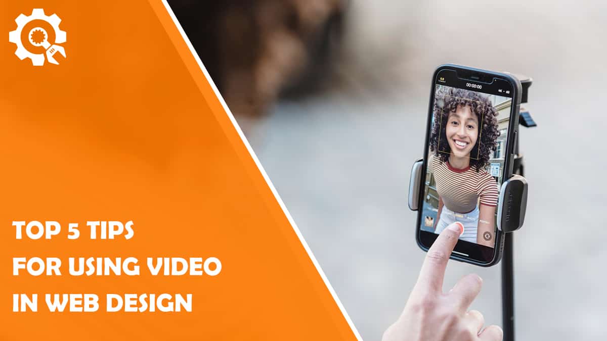 Read Top 5 Tips for Using Video in Web Design