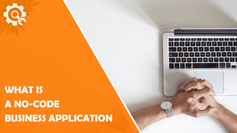 What Is a No-Code Business Application?