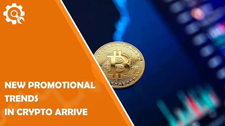 New Promotional Trends in Crypto Arrive