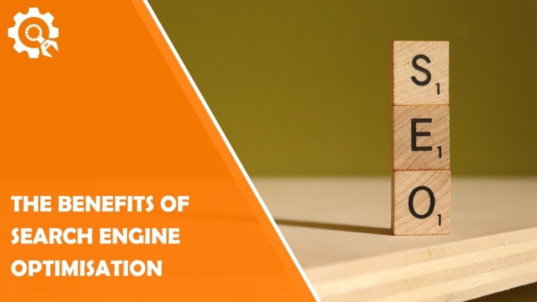 The Benefits of Search Engine Optimisation