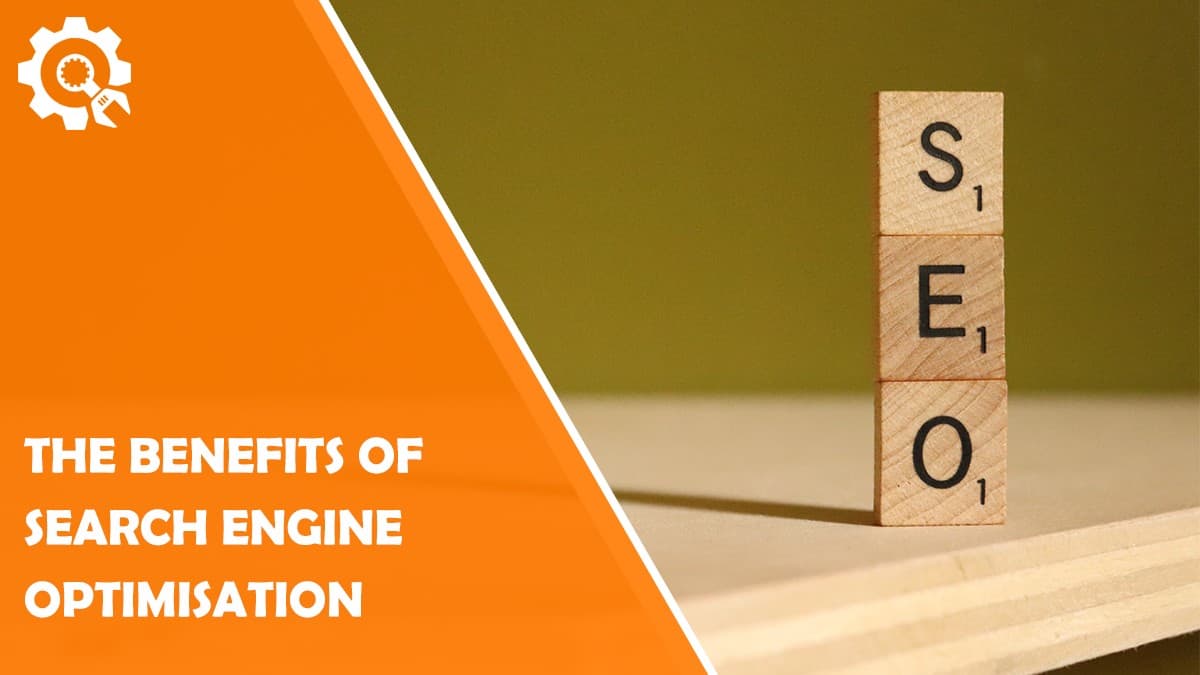 Read The Benefits of Search Engine Optimisation
