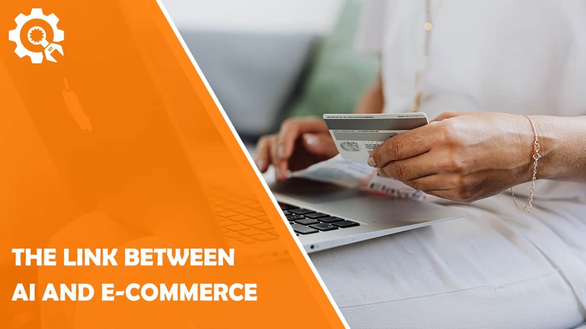 Read The Link Between AI and E-commerce