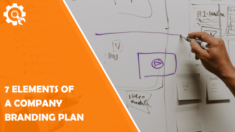 Brand Strategy 101: 7 Important Elements of a Company Branding Plan