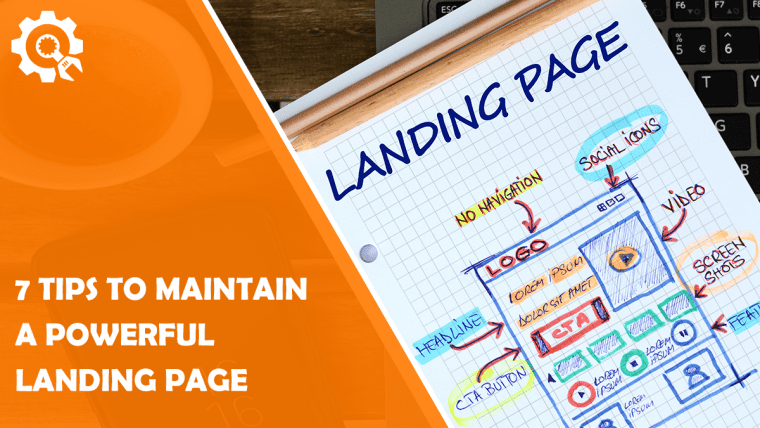 7 Tips To Maintain A Powerful Landing Page