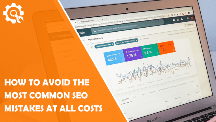 How to Avoid the Most Common SEO Mistakes at All Costs