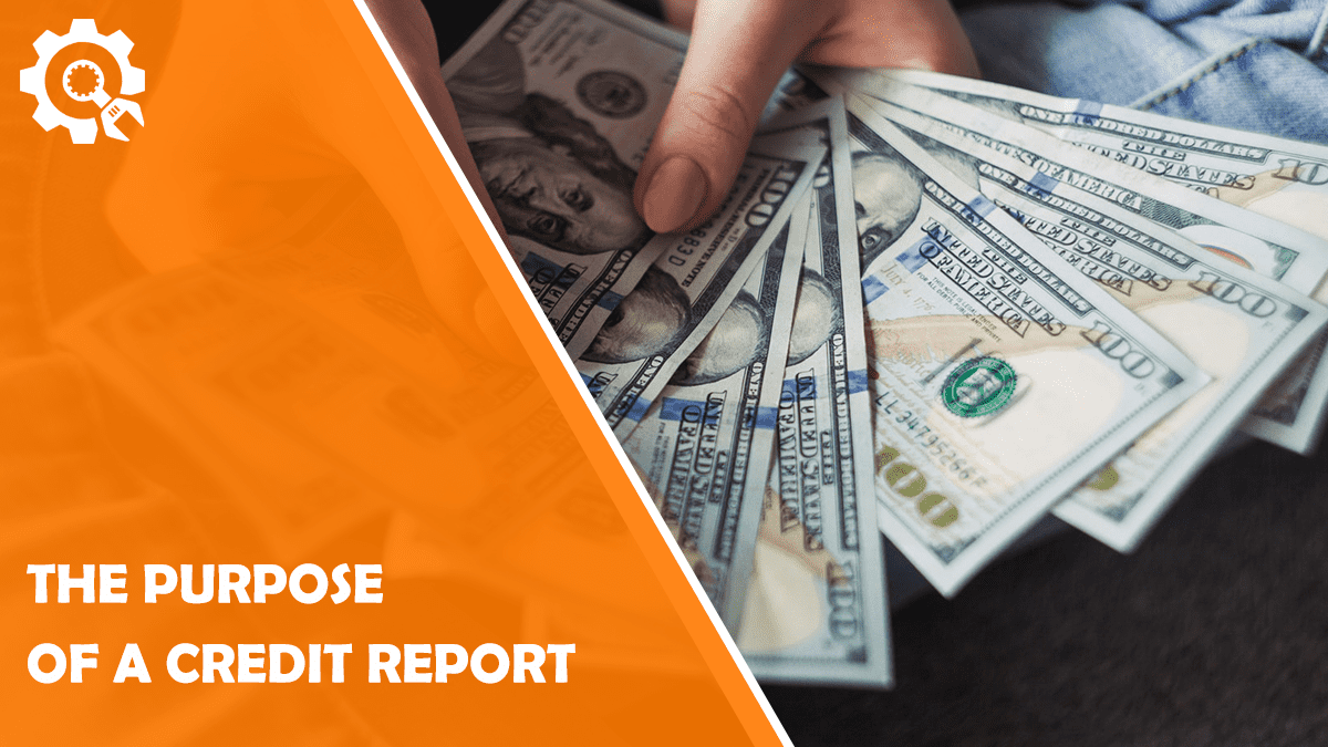 Read The Purpose of a Credit Report