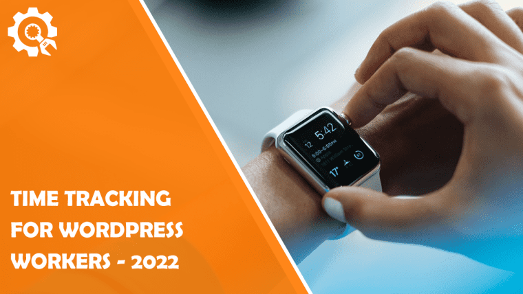 Time Tracking for WordPress Workers - 2022