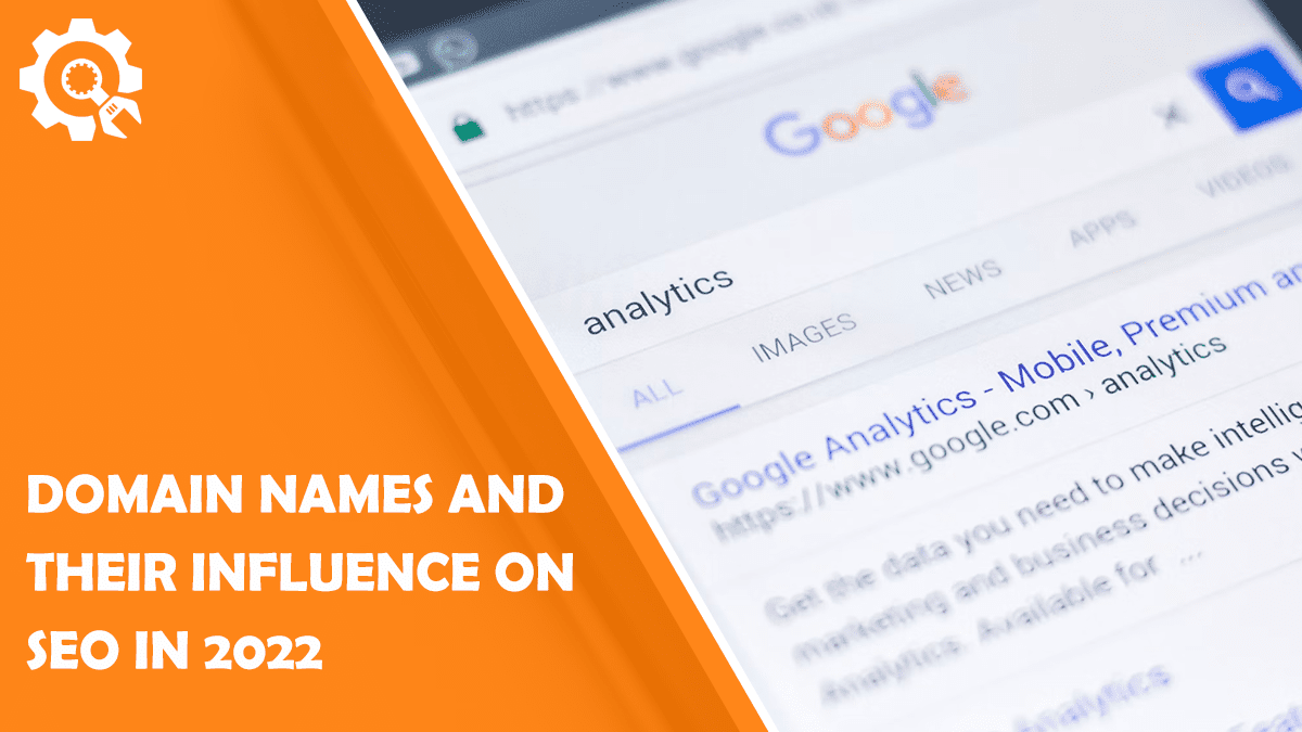 Read Domain Names and Their Influence on SEO in 2022