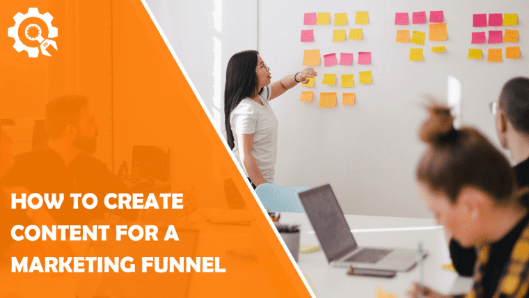 How to Create Content for Each Stage of a Marketing Funnel