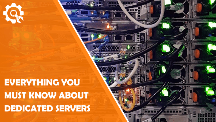 Everything you must know about dedicated servers