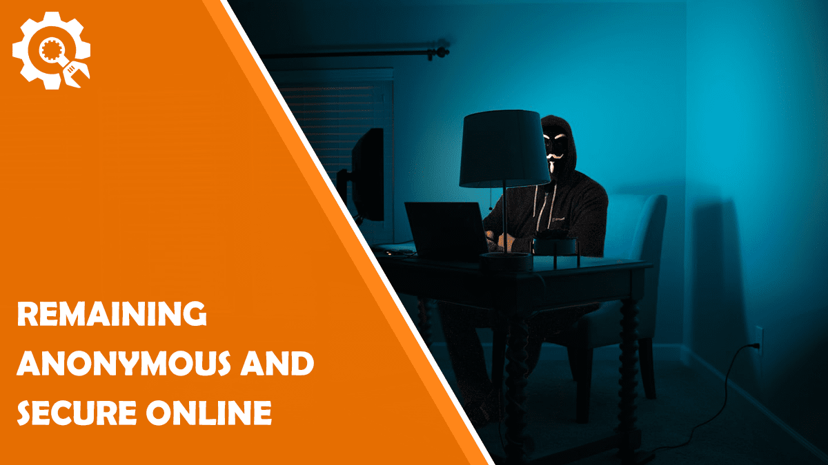 Read Remaining Anonymous and Secure Online
