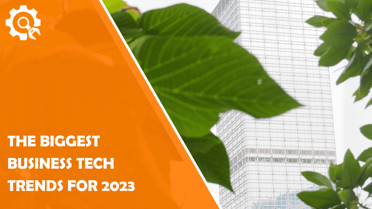 Read The Biggest Business Tech Trend For 2023