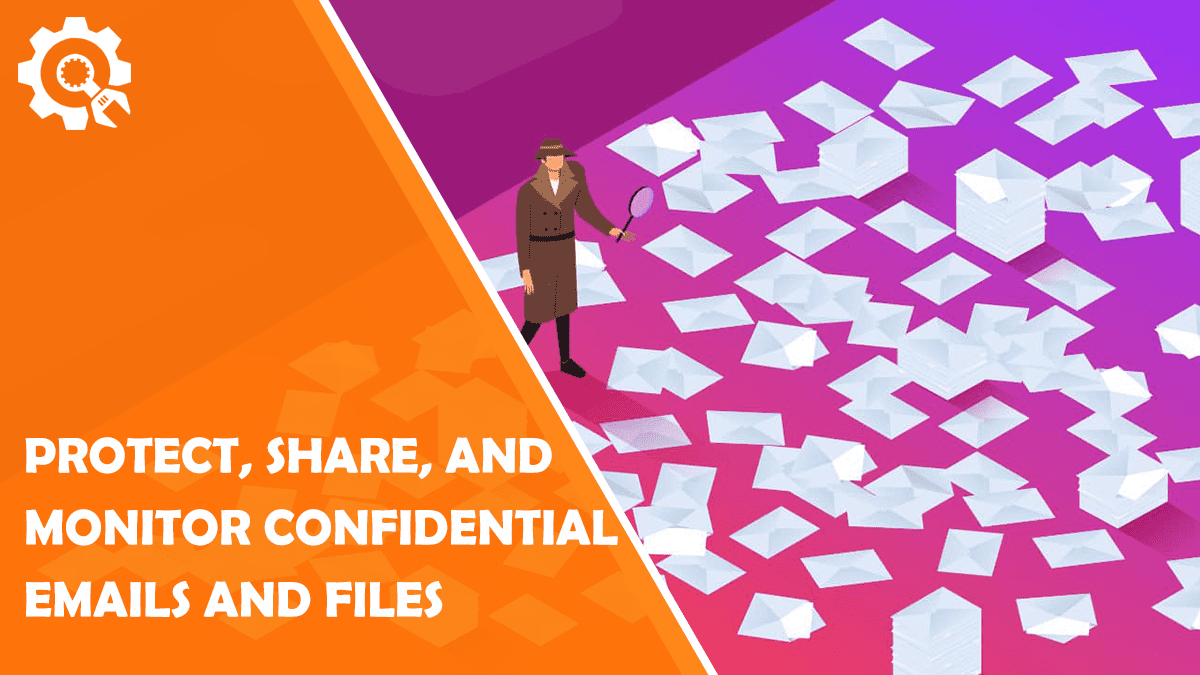Read Protect, share, and monitor confidential emails and files