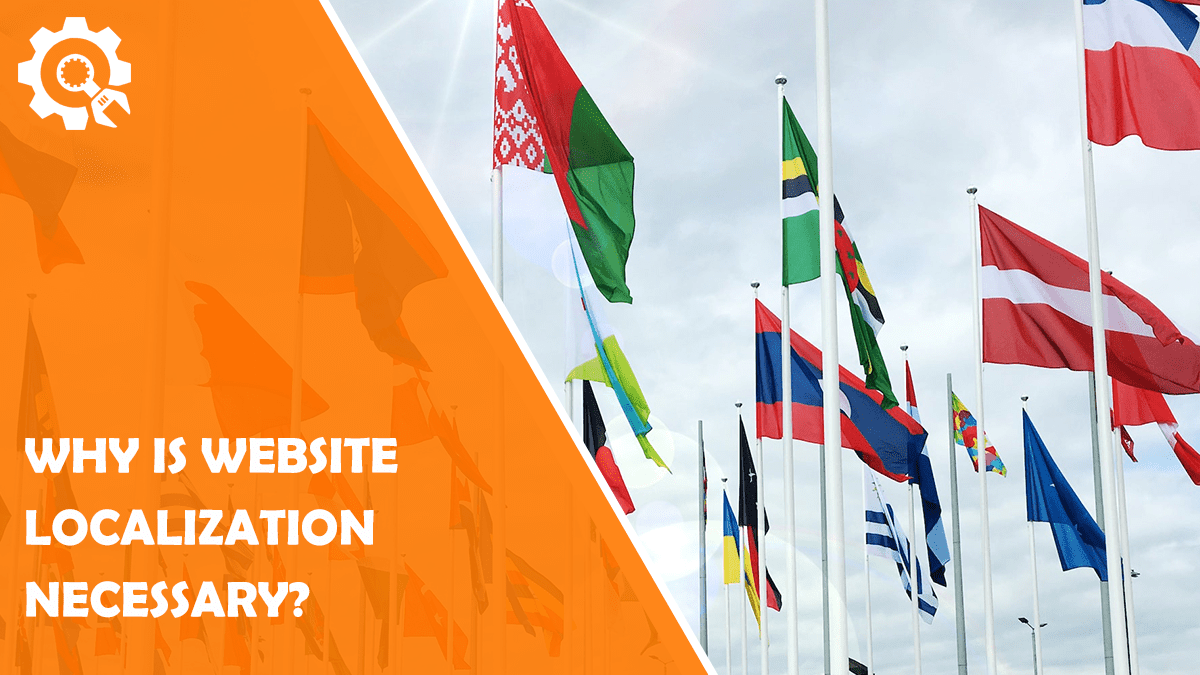 Read Why is Website Localization Necessary?