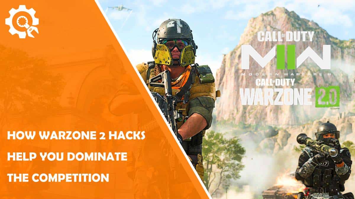 Read How Warzone 2 Hacks Help You Dominate the Competition