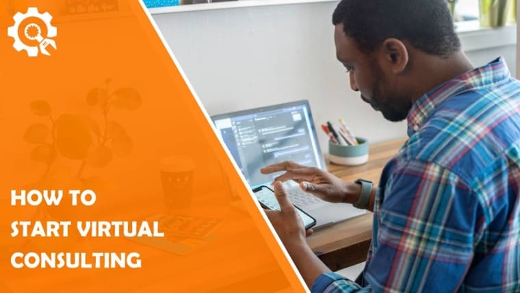 How to Start Virtual Consulting Things You Need to Know