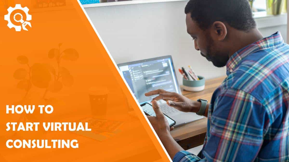 Read How to Start Virtual Consulting? Things You Need to Know