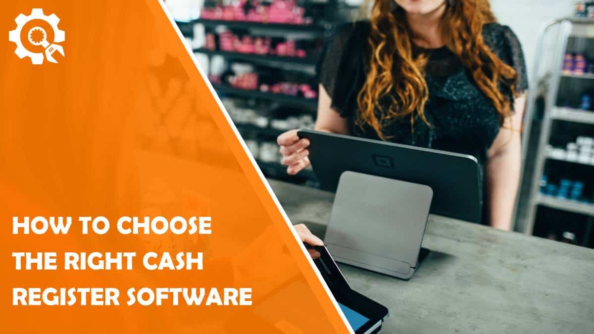 Read How to Choose the Right Cash Register Software for Your Business