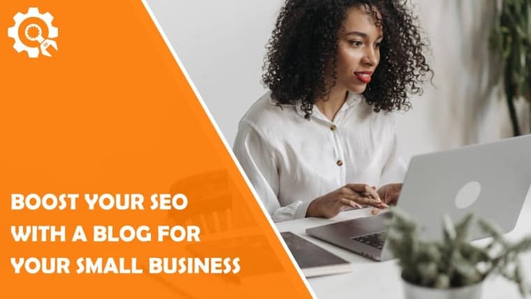 Boost your seo with a blog for your small business