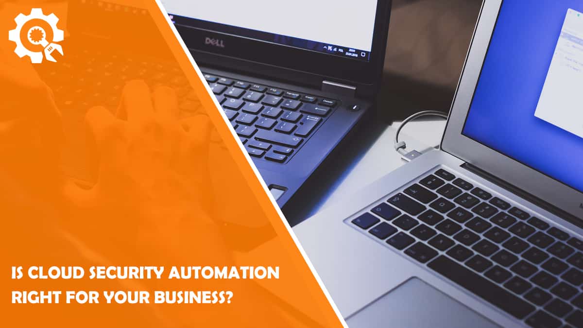 Read Is Cloud Security Automation Right For Your Business?  