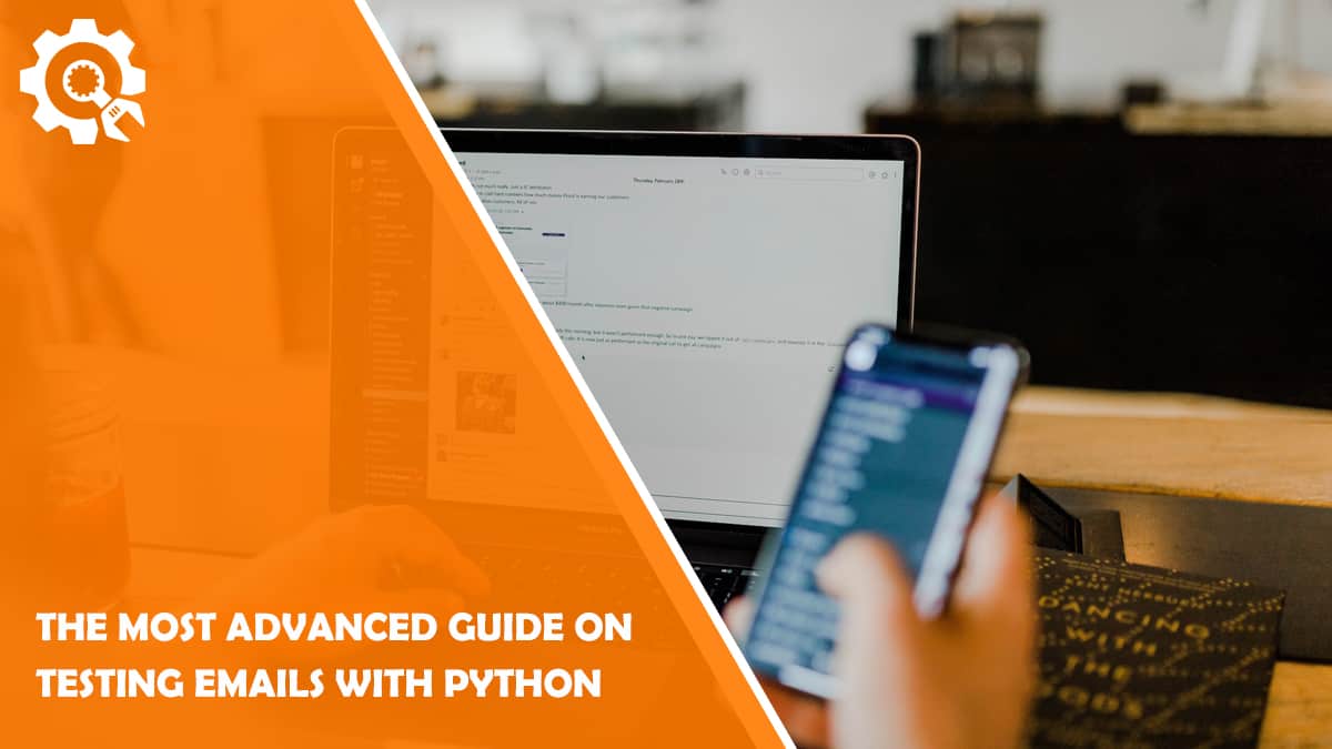 Read The Most Advanced Guide on Testing Emails with Python