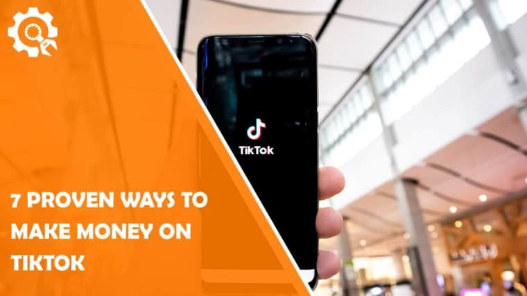 7 proven ways to make money on tiktok