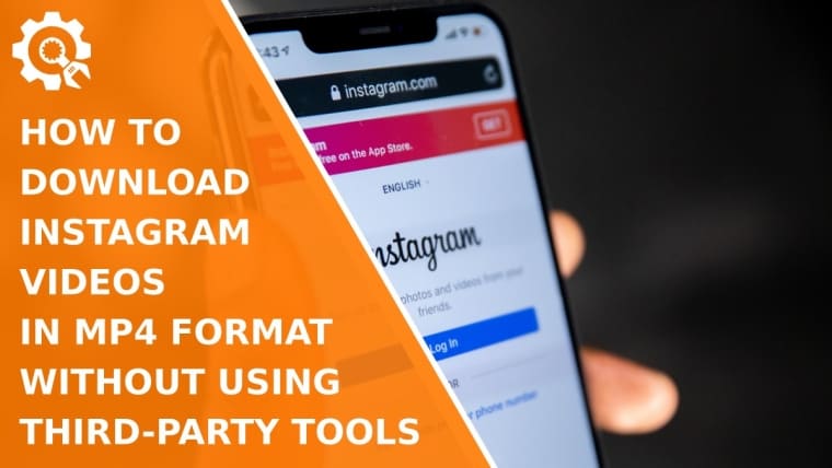 How To Download Instagram Videos In Mp4 Format Without Using Third-Party Tools