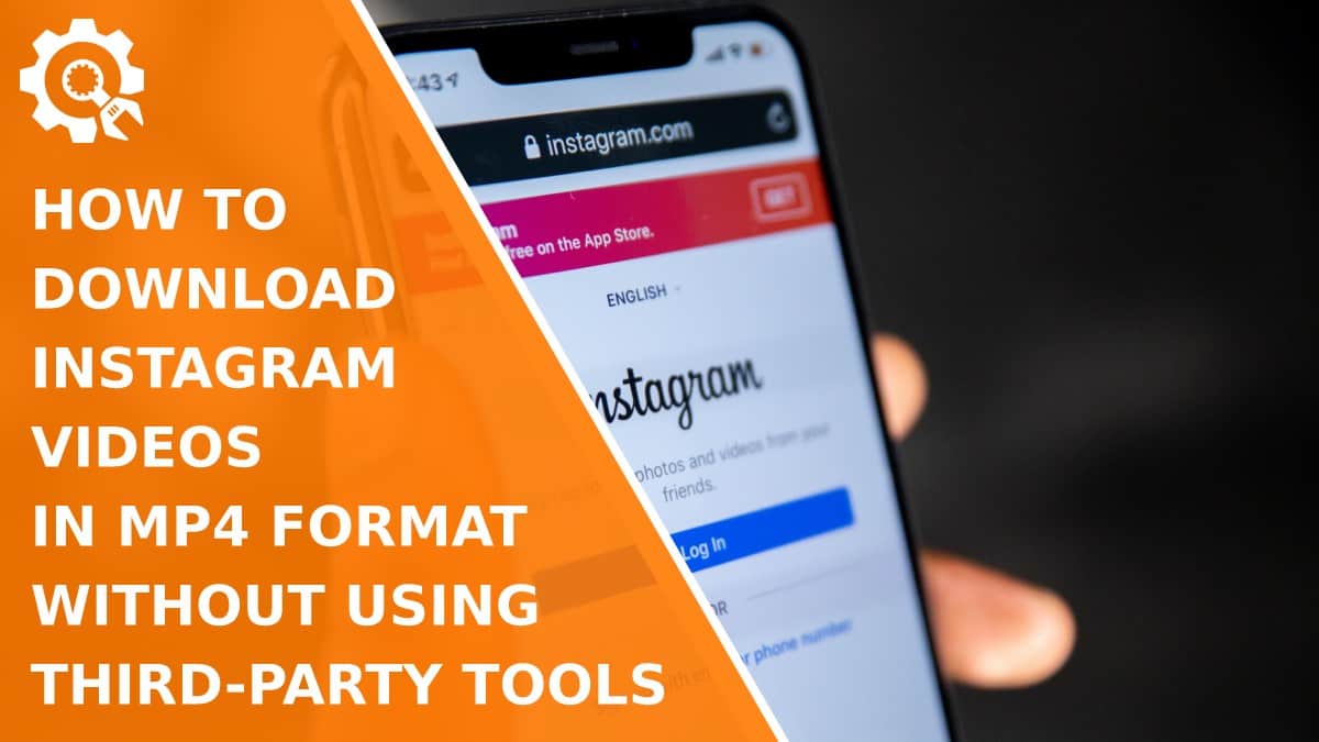 Read How To Download Instagram Videos In Mp4 Format Without Using Third-Party Tools